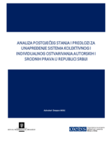 Analiza postojećeg stanja i predlozi za unapređenje sistema kolektivnog i individualnog ostvarivanja autorskih i srodnih prava u Republici Srbiji